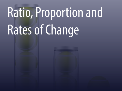 Parents - Ratio, Proportion and Rates of Change